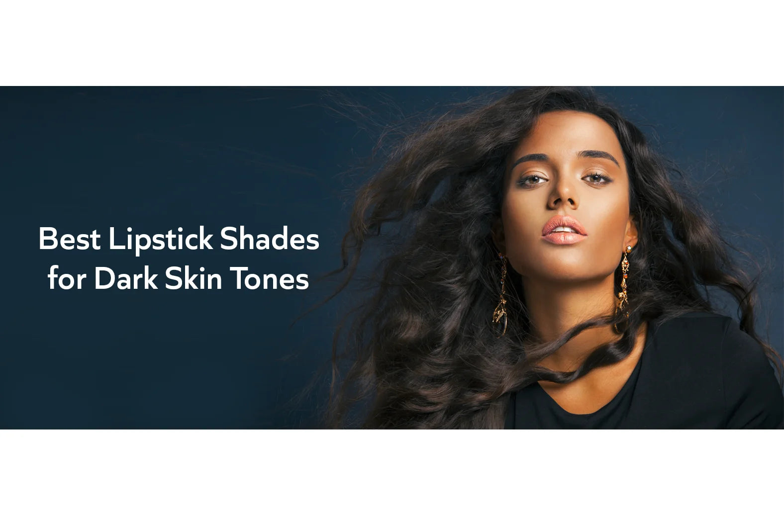 Best Lipstick Shades for Dark Indian Skin Tone