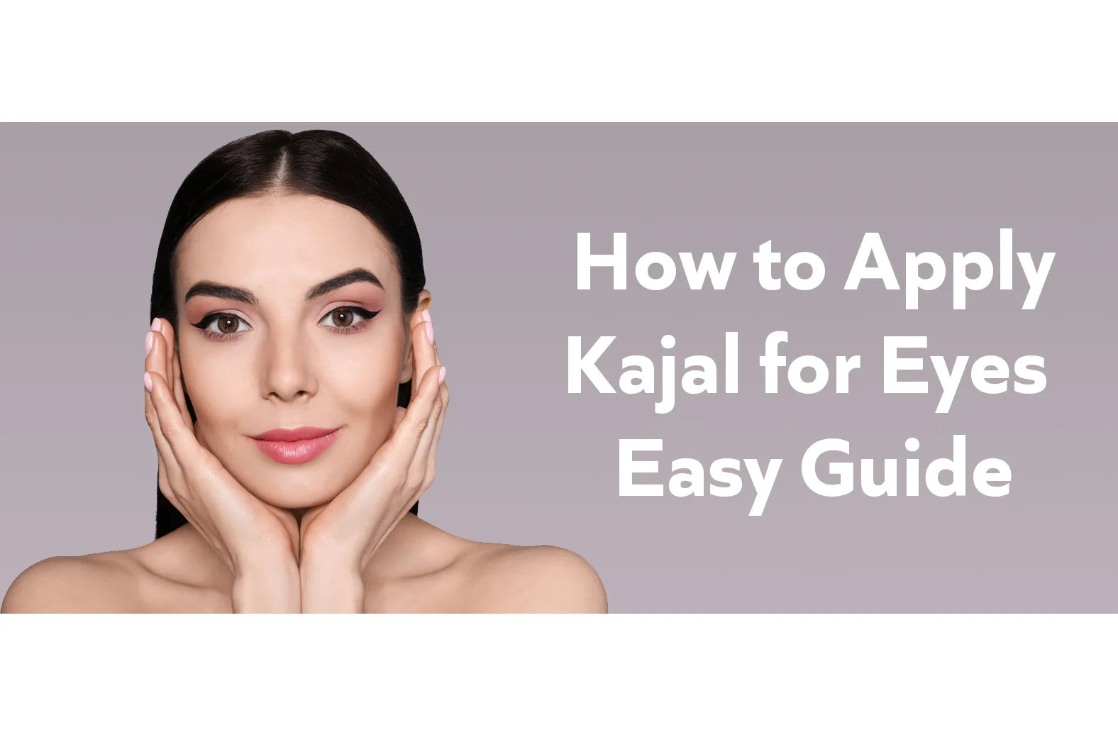 How to Apply Kajal for Eyes - Easy Guide