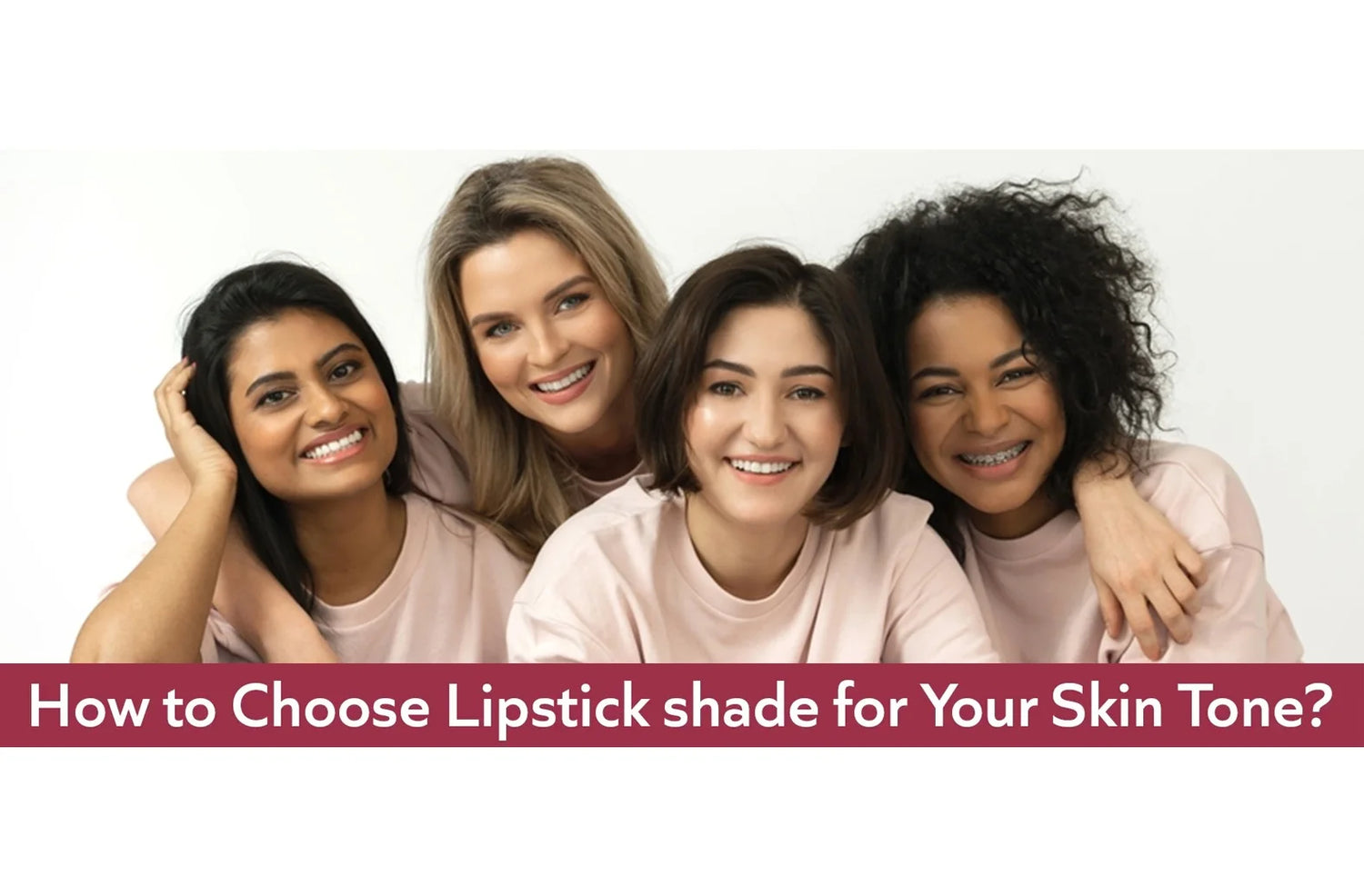 How to choose lipstick shade for your skin tone
