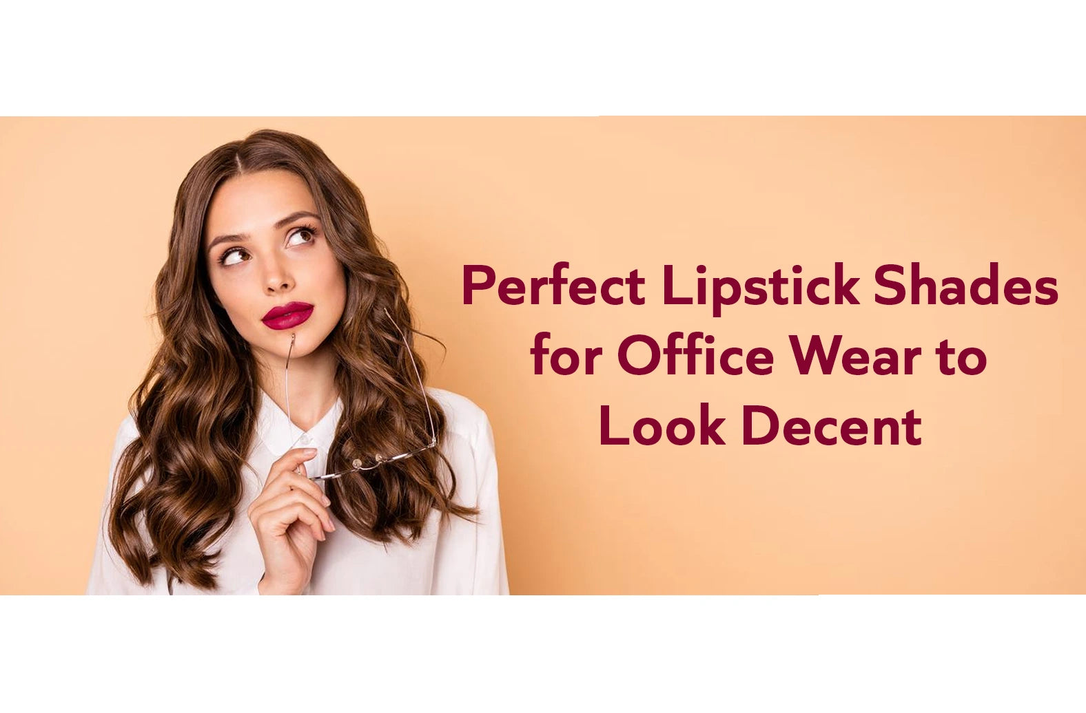 Perfect Lipstick Shades for Office Wear to Look Decent
