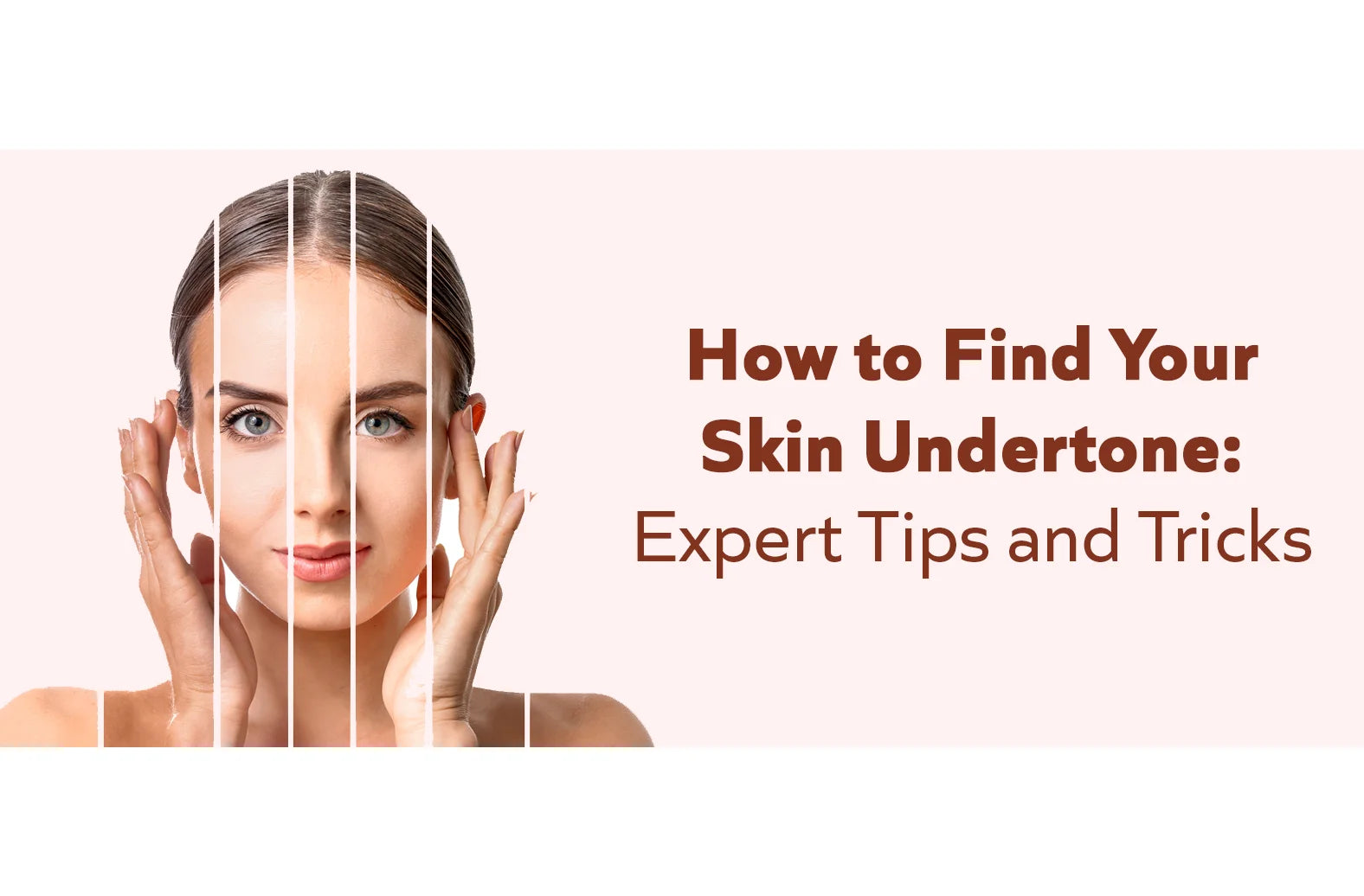 How To Find Your Skin Undertone